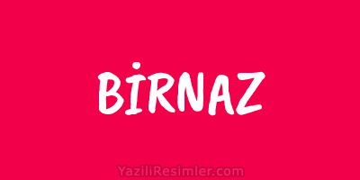 BİRNAZ