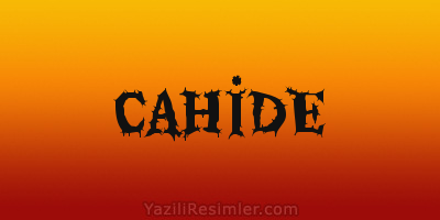 CAHİDE