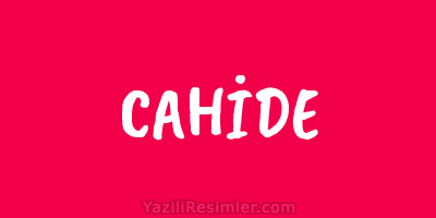 CAHİDE