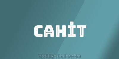 CAHİT