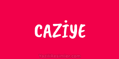 CAZİYE