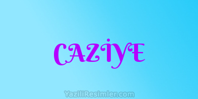 CAZİYE