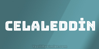 CELALEDDİN