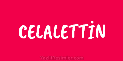 CELALETTİN