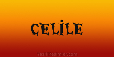 CELİLE