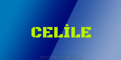 CELİLE