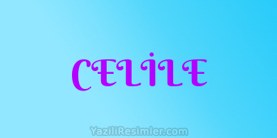 CELİLE