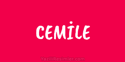 CEMİLE