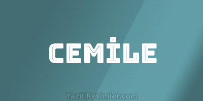 CEMİLE