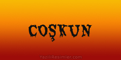 COŞKUN