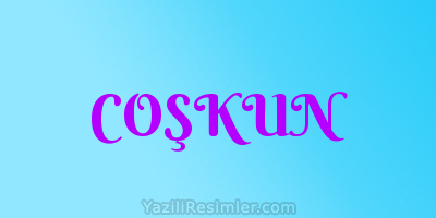 COŞKUN