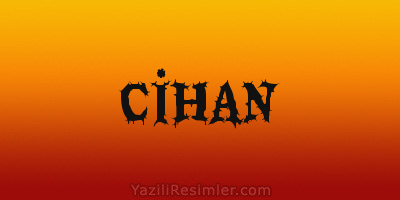 CİHAN