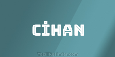 CİHAN