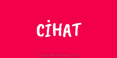 CİHAT