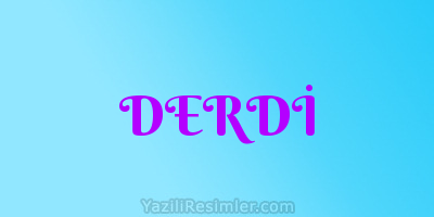 DERDİ