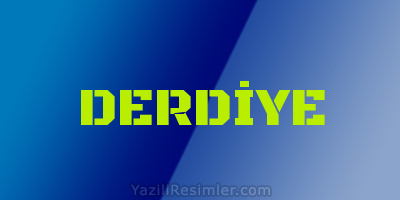 DERDİYE