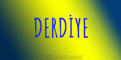 DERDİYE