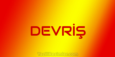 DEVRİŞ