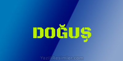 DOĞUŞ