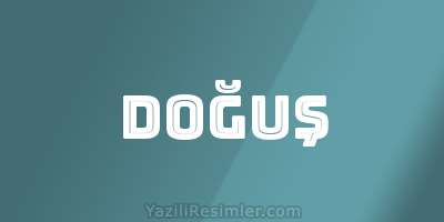 DOĞUŞ