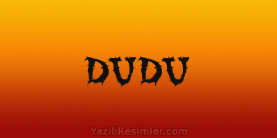 DUDU