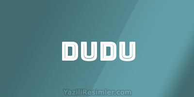 DUDU