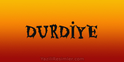 DURDİYE