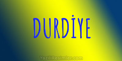 DURDİYE