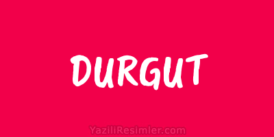 DURGUT