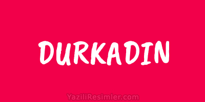 DURKADIN