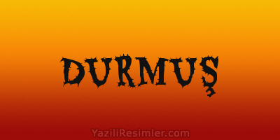 DURMUŞ