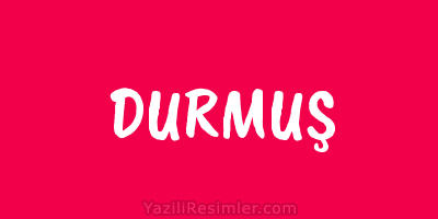 DURMUŞ