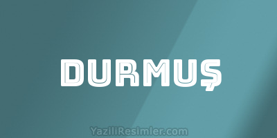 DURMUŞ