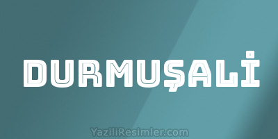 DURMUŞALİ