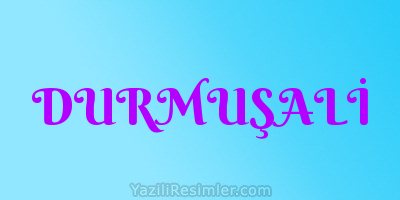 DURMUŞALİ