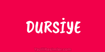 DURSİYE