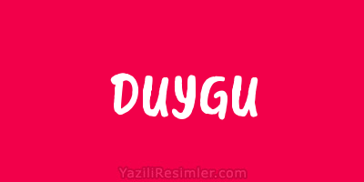 DUYGU