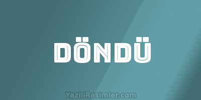 DÖNDÜ