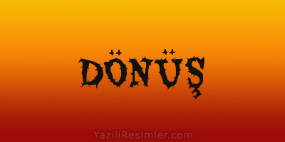 DÖNÜŞ