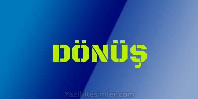 DÖNÜŞ