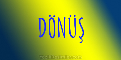 DÖNÜŞ