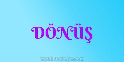 DÖNÜŞ