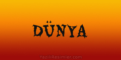 DÜNYA