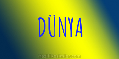 DÜNYA