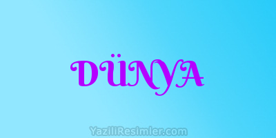 DÜNYA