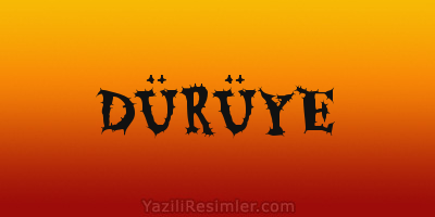 DÜRÜYE