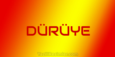 DÜRÜYE