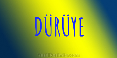 DÜRÜYE