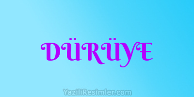 DÜRÜYE