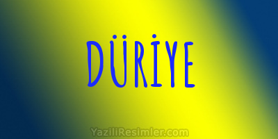 DÜRİYE